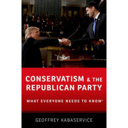 Conservatism and the Republican Party: What Everyone Needs to Know®