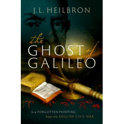 The Ghost of Galileo: In a forgotten painting from the English Civil War