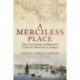 A Merciless Place: The Lost Story of Britain's Convict Disaster in Africa