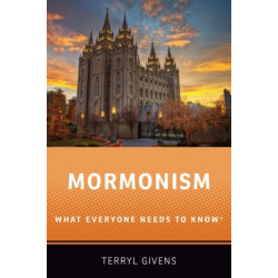 Mormonism: What Everyone Needs to Know®