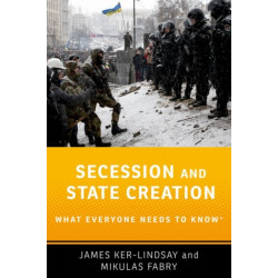 Secession and State Creation: What Everyone Needs to Know®