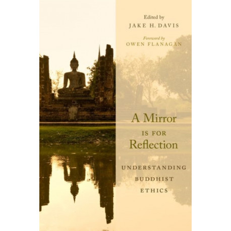 A Mirror Is for Reflection: Understanding Buddhist Ethics