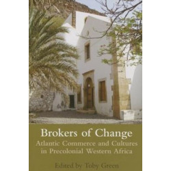 Brokers of Change: Atlantic Commerce and Cultures in Pre-Colonial Western Africa