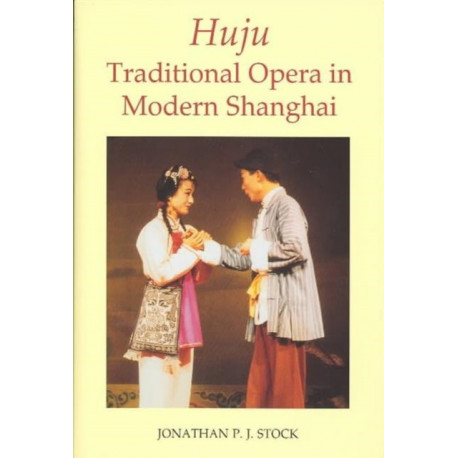 Huju: Traditional Opera in Modern Shanghai
