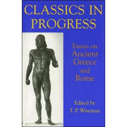 Classics in Progress: Essays on Ancient Greece and Rome