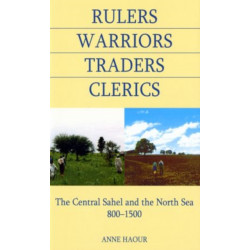 Rulers, Warriors, Traders, Clerics: The Central Sahel and the North Sea, 800-1500