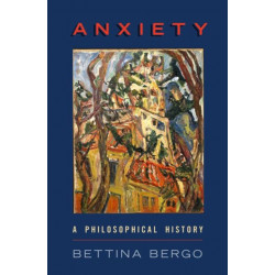 Anxiety: A Philosophical History
