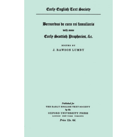 Bernardus De Cura Rei Famuliaris, with some early Scottish Prophecies etc.