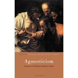Agnosticism: Explorations in Philosophy and Religious Thought