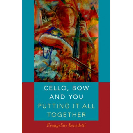 Cello, Bow and You: Putting it All Together: Putting it All Together