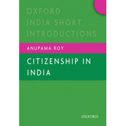 Citizenship in India: Oxford India Short Introductions