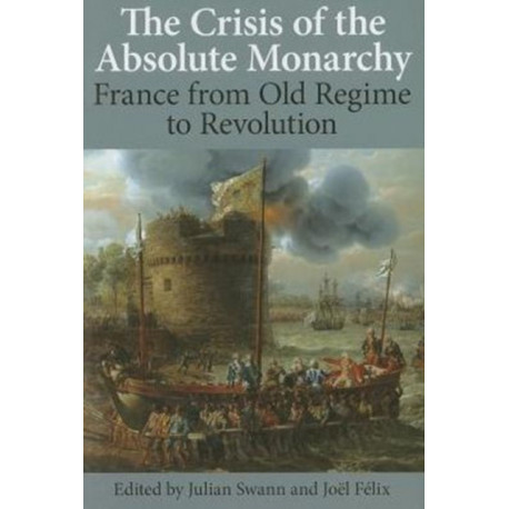 The Crisis of the Absolute Monarchy: From the Old Regime to the French Revolution