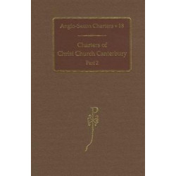 Charters of Christ Church Canterbury, Part 2: Part 2