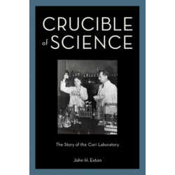 Crucible of Science: The Story of the Cori Laboratory