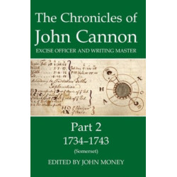 The Chronicles of John Cannon, Excise Officer and Writing Master, Part 2: 1734-1743 (Somerset)