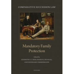 Comparative Succession Law: Volume III: Mandatory Family Protection