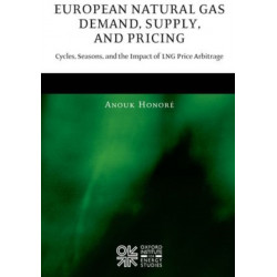 European Natural Gas Demand, Supply, and Pricing: Cycles, Seasons, and the Impact of LNG Price Arbitrage