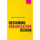 Designing Organization Design: A Human-Centred Approach