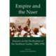 Empire and the Nuer: Documents and Texts from the Pacification of the Southern Sudan, 1898-1930