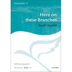 Here on these Branches