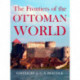 The Frontiers of the Ottoman World