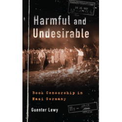 Harmful and Undesirable: Book Censorship in Nazi Germany