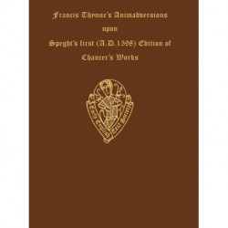 Francis Thynne Animadversions uppon Chaucer's Workes . . . 1598: Animadversions uppon Chaucer's Workes 1598