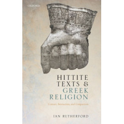 Hittite Texts and Greek Religion: Contact, Interaction, and Comparison