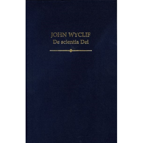 John Wyclif: De scientia Dei: De scientia Dei
