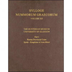 The XII.The Hunterian Museum, University of Glasgow: Part I. Roman Provincial Coins: Spain - Kingdoms of Asia Minor