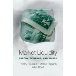 Market Liquidity: Theory, Evidence, and Policy