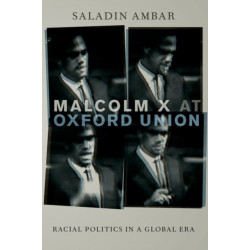 Malcolm X at Oxford Union: Racial Politics in a Global Era