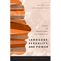 Language, Sexuality, and Power: Studies in Intersectional Sociolinguistics