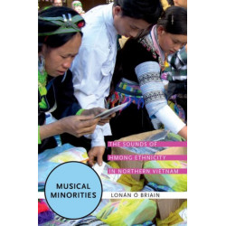 Musical Minorities: The Sounds of Hmong Ethnicity in Northern Vietnam