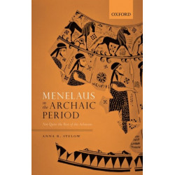 Menelaus in the Archaic Period: Not Quite the Best of the Achaeans