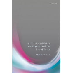 Military Assistance on Request and the Use of Force