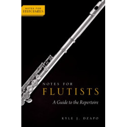 Notes for Flutists: A Guide to the Repertoire