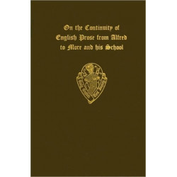 On the Continuity of English Prose from Alfred to More and his School (an extract from the introduction to O.S. 186)