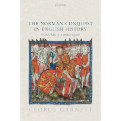 The Norman Conquest in English History: Volume I: A Broken Chain?
