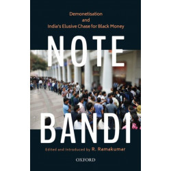 Note-Bandi: Demonetisation and India's Elusive Chase for Black Money