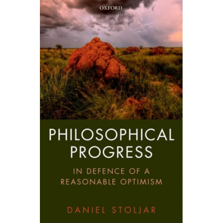 Philosophical Progress: In Defence of a Reasonable Optimism