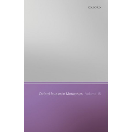 Oxford Studies in Metaethics Volume 15