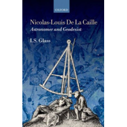 Nicolas-Louis De La Caille, Astronomer and Geodesist