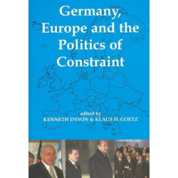 Germany, Europe, and the Politics of Constraint