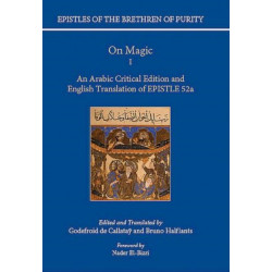 On Magic: An Arabic critical edition and English translation of Epistle 52, Part 1