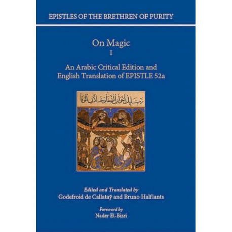 On Magic: An Arabic critical edition and English translation of Epistle 52, Part 1