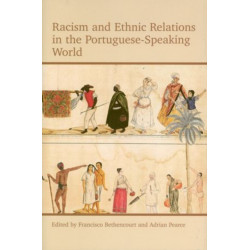 Racism and Ethnic Relations in the Portuguese-Speaking World