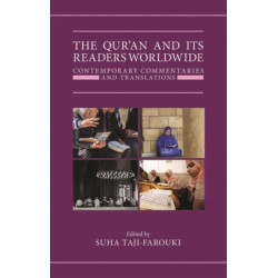 The Qur'an and its Readers Worldwide: Contemporary Commentaries and Translations