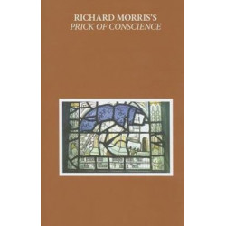 Richard Morris's Prick of Conscience: A Corrected and Amplified Reading Text