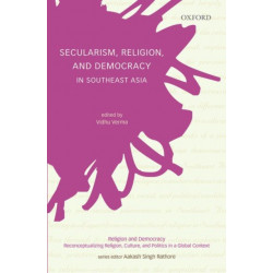 Secularism, Religion, and Democracy in Southeast Asia